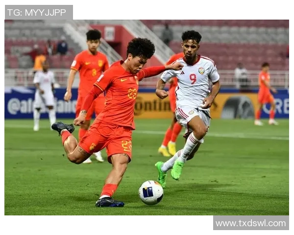 国奥队迎战阿联酋力争胜利全力以赴展现青春风采